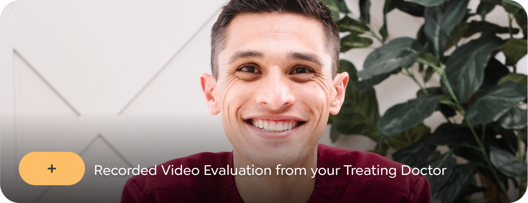 Recorded Video Evaluation from your Treating Doctor